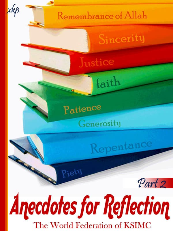Anecdotes For Reflection Part 2 by Syed Ali Akbar Sadaaqat
