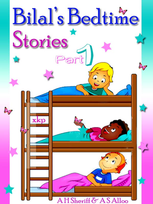 Bilals Bedtime Stories - Part One by Ahmed H. Sheriff