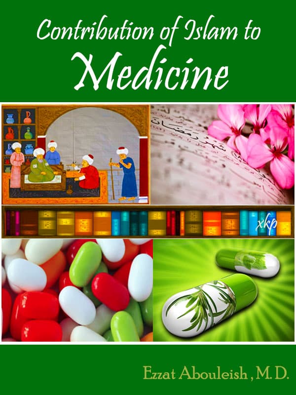Contribution Of Islam To Medicine by Ezzat Abouleish M.D