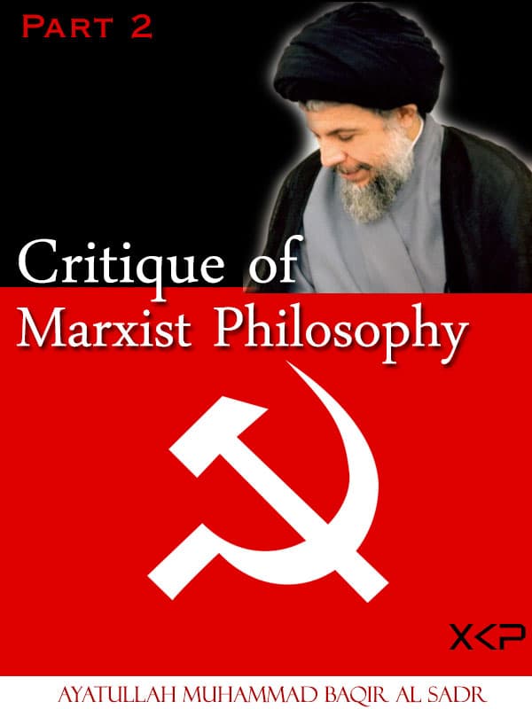 Critique Of Marxist Philosophy Part 2 by Ayatullah Muhammad Baqir Al Sadr