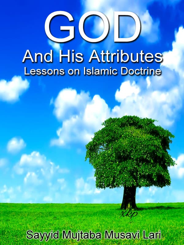 God And His Attributes by Syed Mujtaba Musavi Lari
