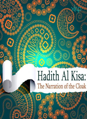 Hadith-E-Kisa - Narration Of The Cloak by Jabir Ibn Abdullah Ansari