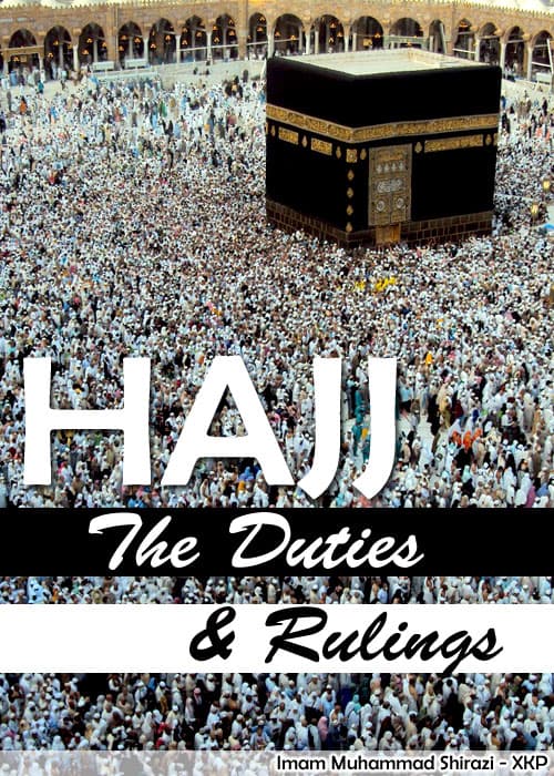 Hajj - The Duties And Rulings by Imam Muhammad Shirazi