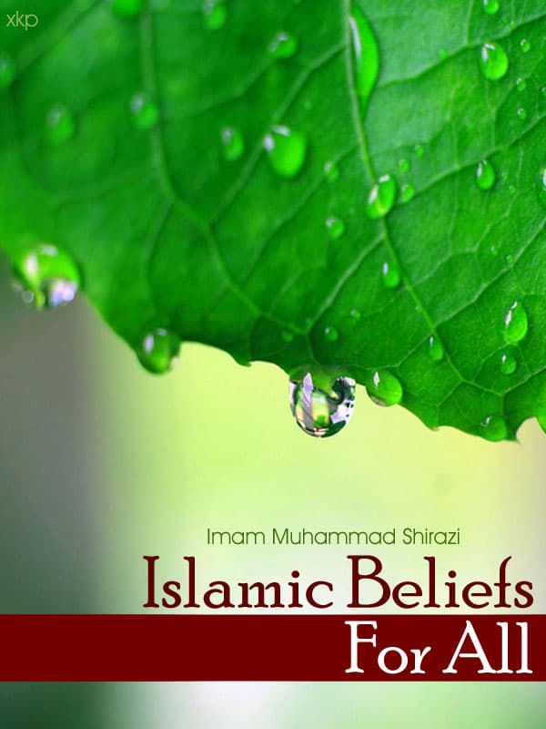 Islamic Beliefs For All by Imam Muhammad Shirazi