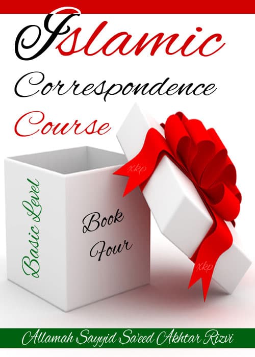 Islamic Correspondence Course 4 by Syed Saeed Akhtar Rizvi