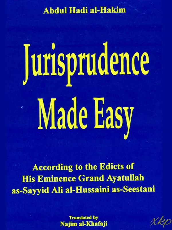 Jurisprudence Made Easy by Ayatullah Syed Ali Sistani