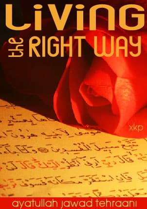 Living The Right Way by Ayatullah Murtadha Mutahhari