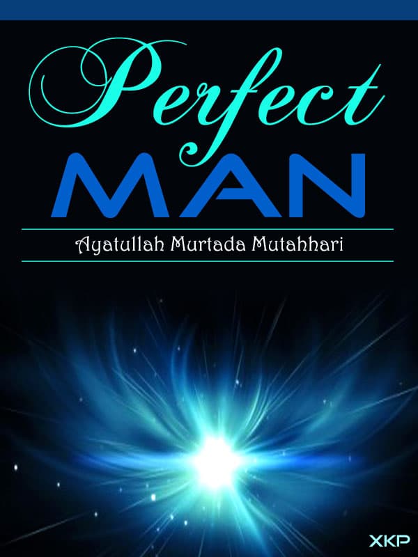 Perfect Man by Ayatullah Murtadha Mutahhari