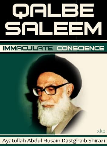 Qalbe Saleem - Immaculate Conscience by Ayatullah Dastaghaib Shirazi