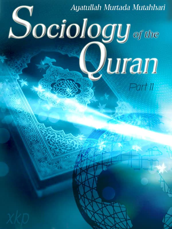 Sociology Of The Quran Part 2 by Ayatullah Murtadha Mutahhari