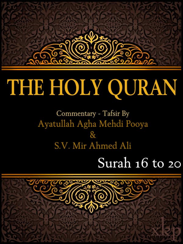 Tafsir Of Holy Quran Surah 16 To 20 by Aga Mahdi Puya (Agha Pooya)