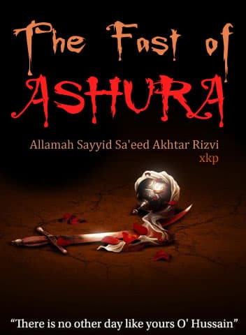 The Fast Of Ashura by Syed Saeed Akhtar Rizvi