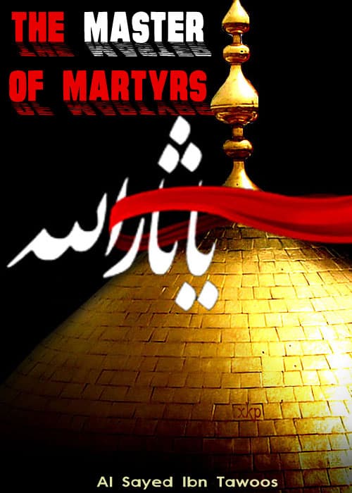 The Master Of The Martyrs by Syed Ibn Tawoos