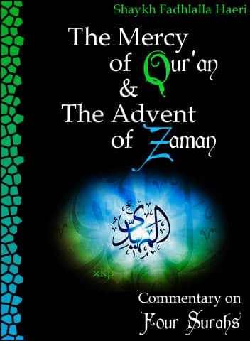 The Mercy Of Quran And The Advent Of Zaman by Shaikh Fadhlalla Haeri