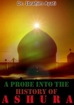 The Probe Into The History Of Ashura by Dr. Ibrahim Ayati