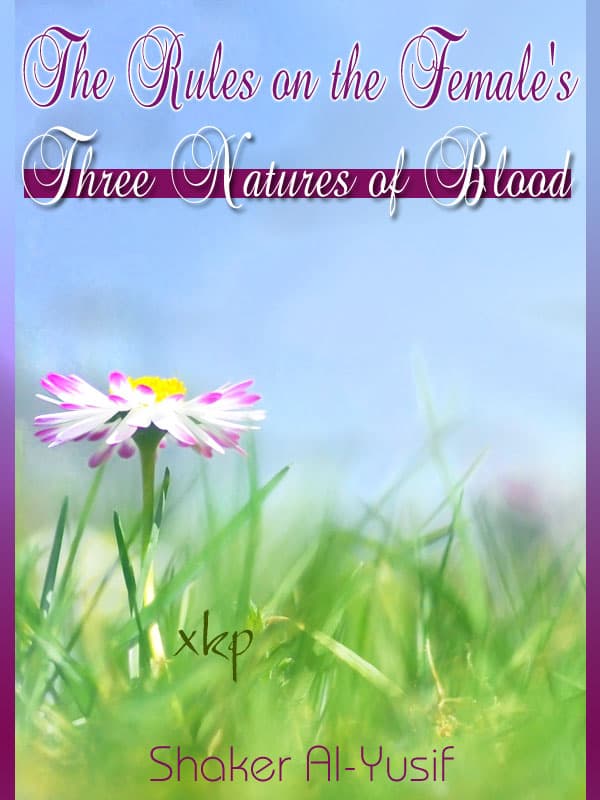 The Rules On Females 3 Natures Of Blood by Shaker Al Yusif