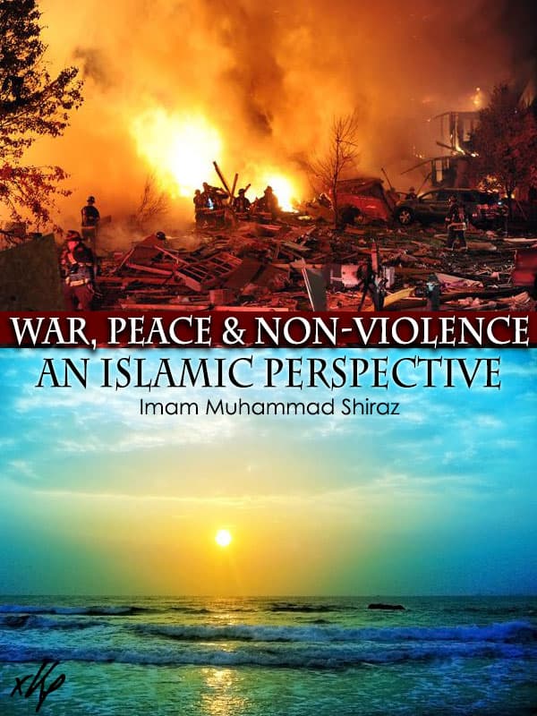 War, Peace And Non-Violence An Islamic Perspective by Imam Muhammad Shirazi