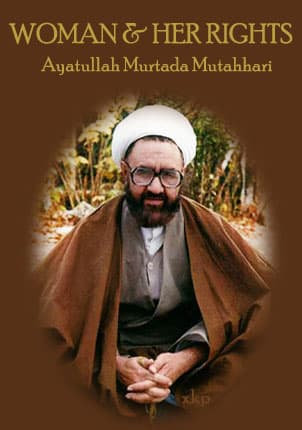 Woman And Her Rights by Ayatullah Murtadha Mutahhari