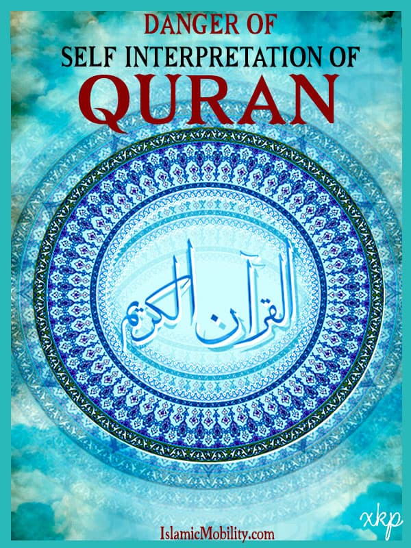 Danger Of Self Interpretation Of Quran by Unknown