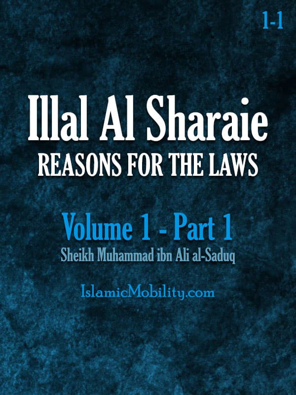 Illal Al Sharaie - Reasons For The Laws - Volume 1 - Part 1 by Shaikh Sadooq