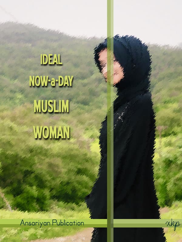 Ideal Now A Day Muslim Woman by Hujjatul Islam Husayn Ansarian