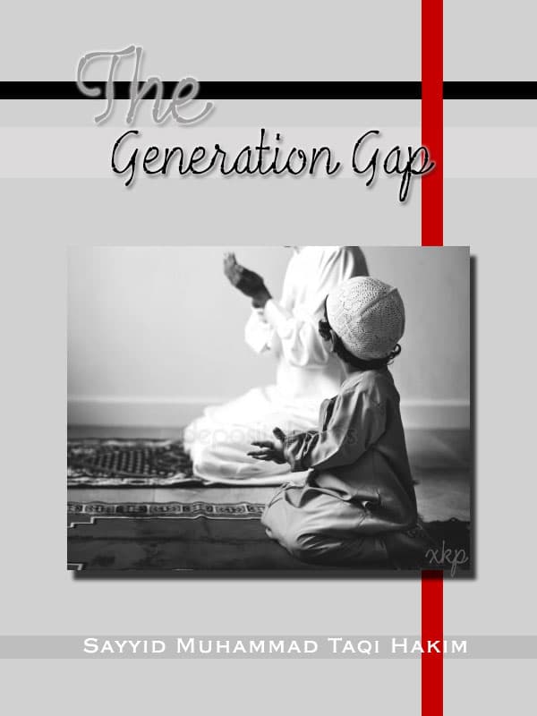 The Generation Gap by Sayyid mohammad Taqi Hakim