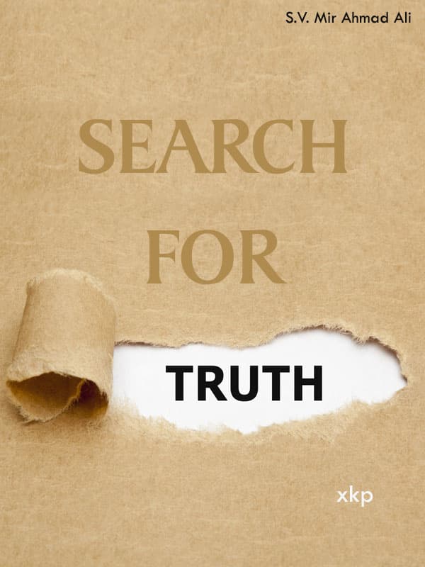 Search For Truth by S.V. Mir Ahmad Ali