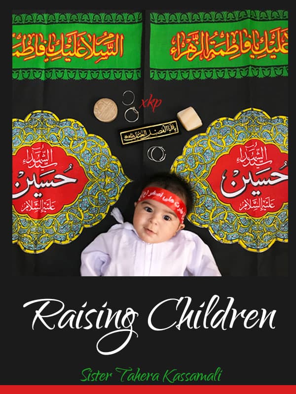 Raising Children by Sister Tahera Kassamali