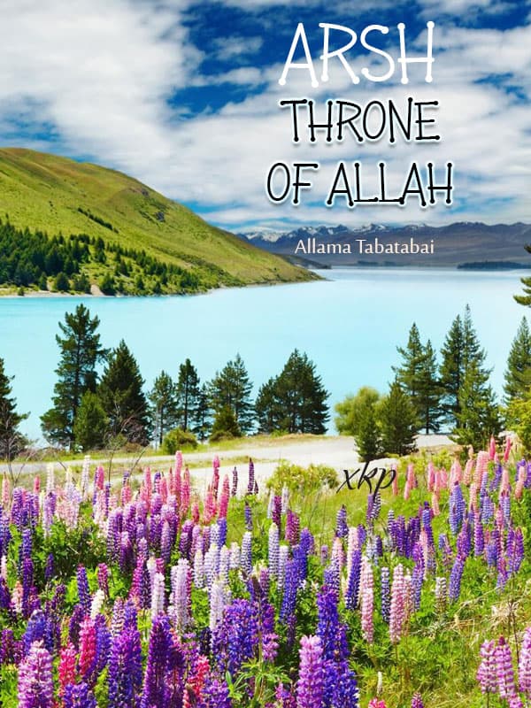 Arsh Throne Of Allah by Allama Muhammad Husain Tabatabai
