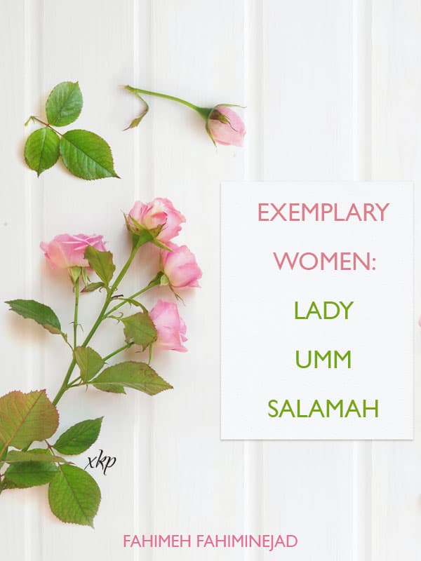 Exemplary Women Lady Umm Salamah by Fahimeh Fahimnejad